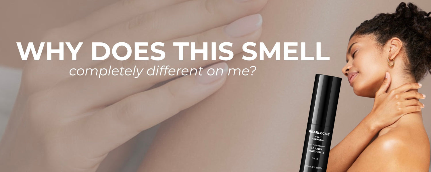 Why Your Perfume Smells Different on You Than on Others