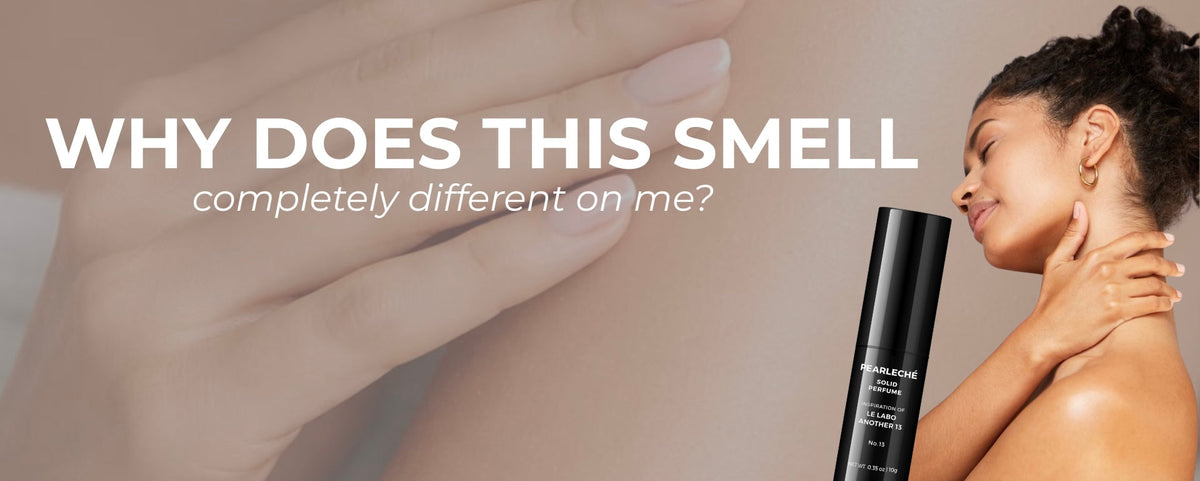 Why Your Perfume Smells Different on You Than on Others